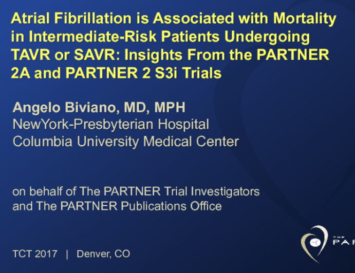 TCT 8391: Atrial Fibrillation Is Associated With Increased Mortality in Intermediate-Risk Patients Undergoing TAVR or SAVR - Insights From the PARTNER 2A and PARTNER 2 S3i Trials