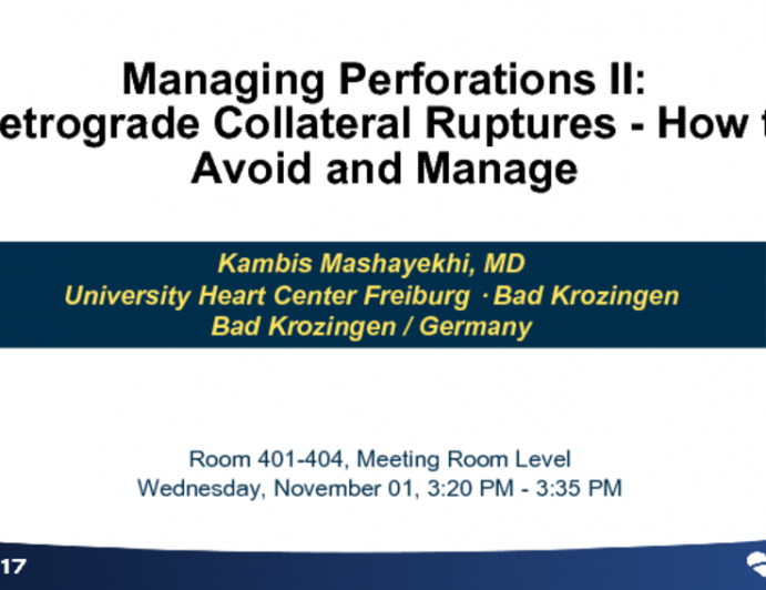 Managing Perforations II: Retrograde Collateral Ruptures - How to Avoid and Manage
