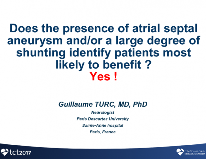 Debate: Does the Presence of Atrial Septal Aneurysm and/or a Large Degree of Shunting Identify Patients Most Likely to Benefit? Yes!