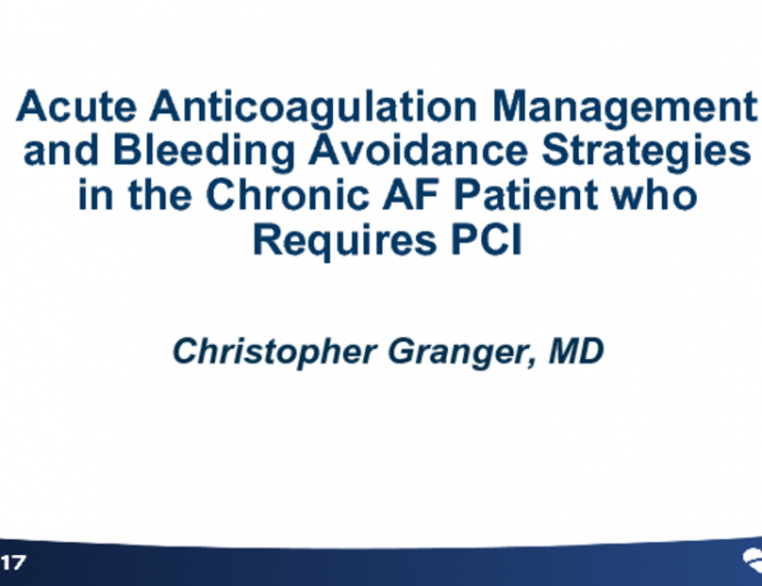 Acute Anticoagulation Management and Bleeding Avoidance Strategies in the Chronic Atrial Fibrillation Patient Who Requires PCI