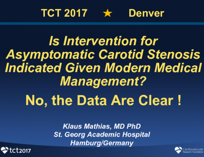 Flash Debate 1: Is Intervention for Asymptomatic Carotid Stenosis Indicated Given Modern Medical Management? No, the Data Are Clear!