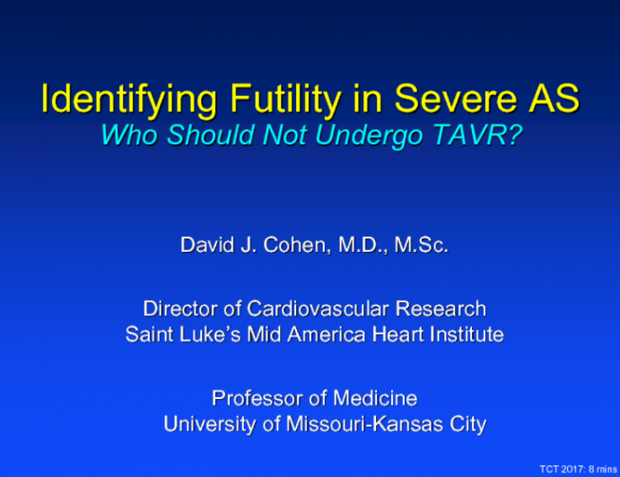 Identifying the “Futile” Severe AS Patient - Who Shouldn't Be Treated With TAVR?