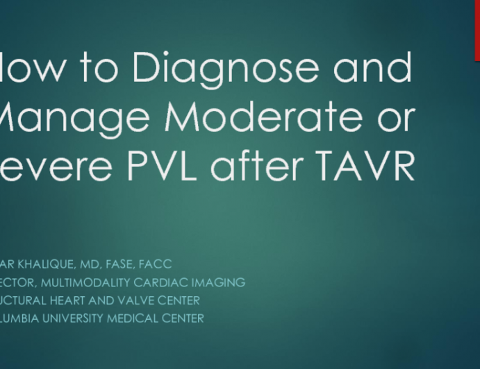 How to… Diagnose and Manage Moderate or Severe PVL after TAVR