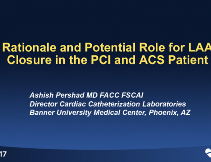 Rationale and Potential Role for LAA Closure in the PCI and ACS Patient