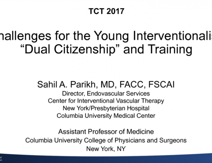 Challenges for the Young Interventionalist: “Dual Citizenship” and Training