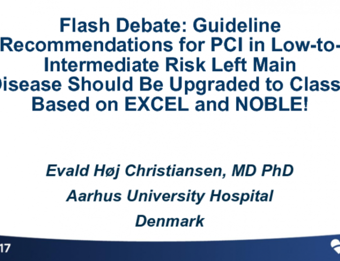 Flash Debate: Guideline Recommendations for PCI in Low-to-Intermediate Risk Left Main Disease Should Be Upgraded to Class I Based on EXCEL and NOBLE!