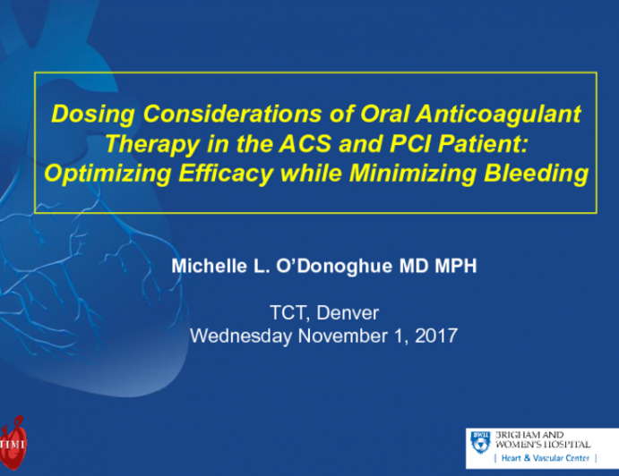 Dosing Considerations of Oral Anticoagulant Therapy in the ACS and PCI Patient: Optimizing Efficacy While Minimizing Bleeding