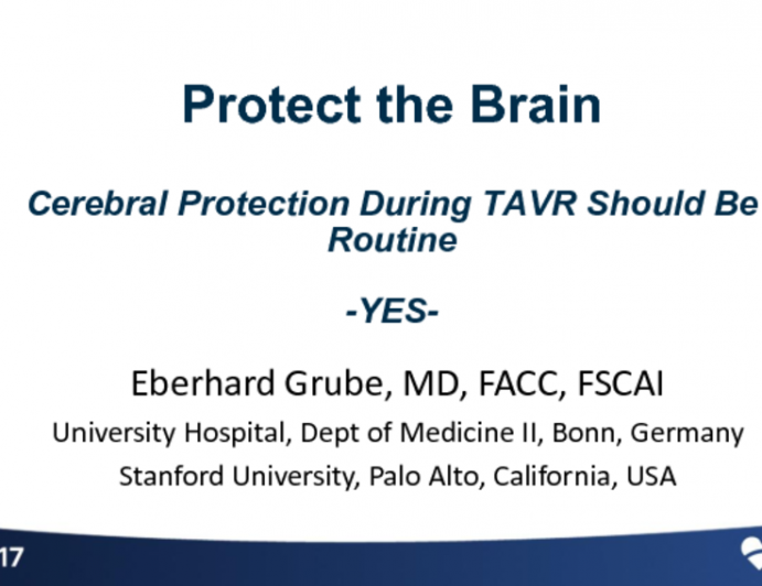 Topic 2: Protect the Brain – Cerebral Protection During TAVR Should Be Routine - PRO!
