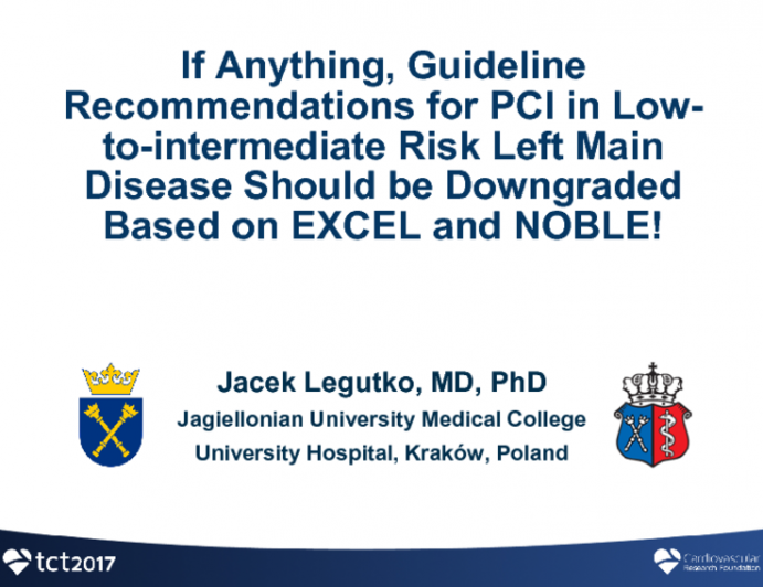 Flash Debate: If Anything, Guideline Recommendations for PCI in Low-to-Intermediate Risk Left Main Disease Should be Downgraded Based on EXCEL and NOBLE!