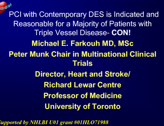 Topic 3: PCI With Contemporary DES Is Indicated and Reasonable for a Majority of Patients With Triple Vessel Disease – CON!