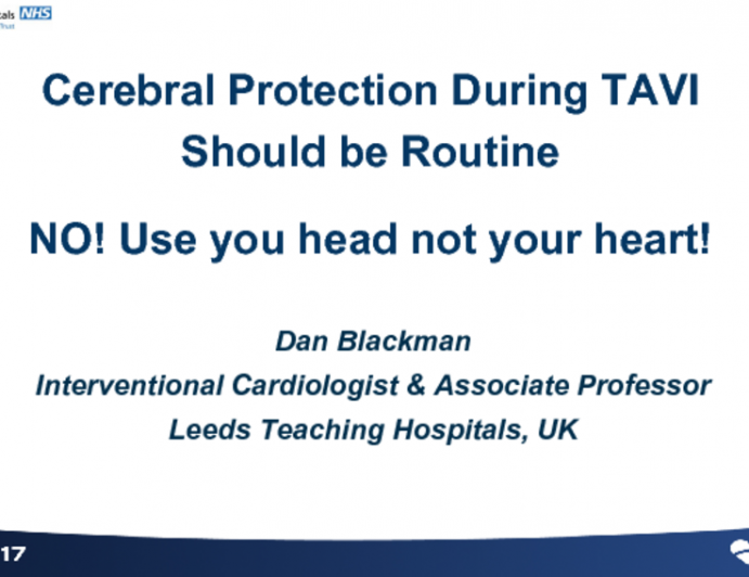 Topic 2: Protect the Brain – Cerebral Protection During TAVR Should Be Routine – CON!