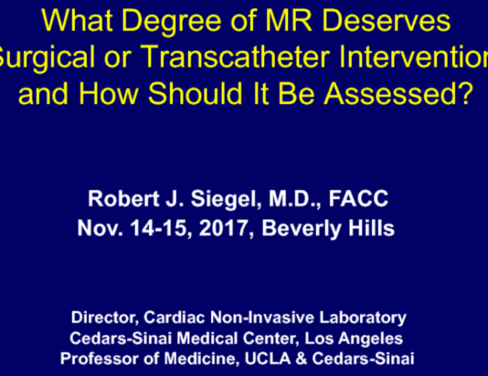 What Degree of MR Deserves Surgical or Transcatheter Intervention, and How Should It Be Assessed?