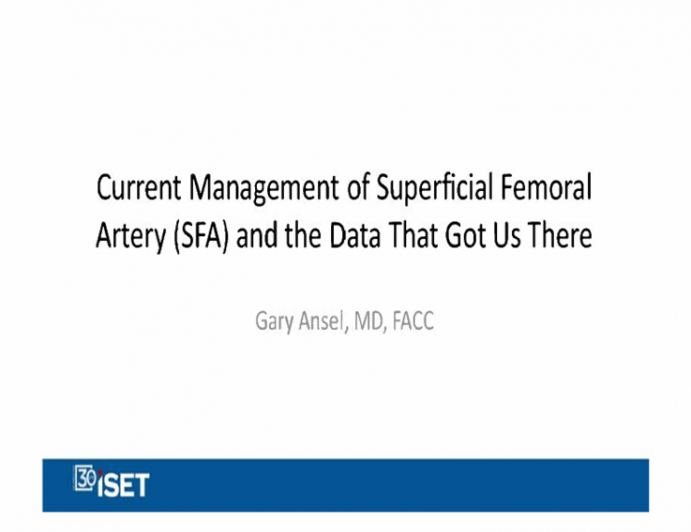 Current Management of Superficial Femoral Artery (SFA) and the Data That Got Us There