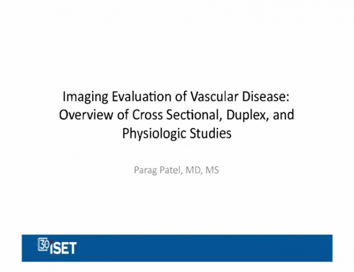 Imaging Evaluation of Vascular Disease: Overview of Cross Sectional, Duplex, and Physiologic Studies