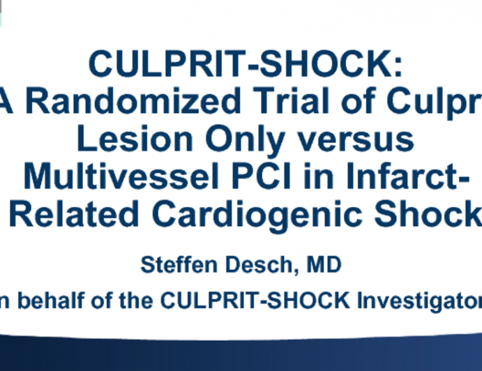 CULPRIT-SHOCK: A Randomized Trial of Culprit Lesion Only versus Multivessel PCI in Infarct-Related Cardiogenic Shock