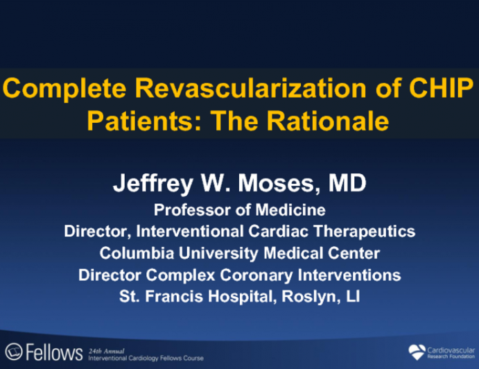 Complete Revascularization of Complex Higher Risk (and Indicated) Patients: The Rationale