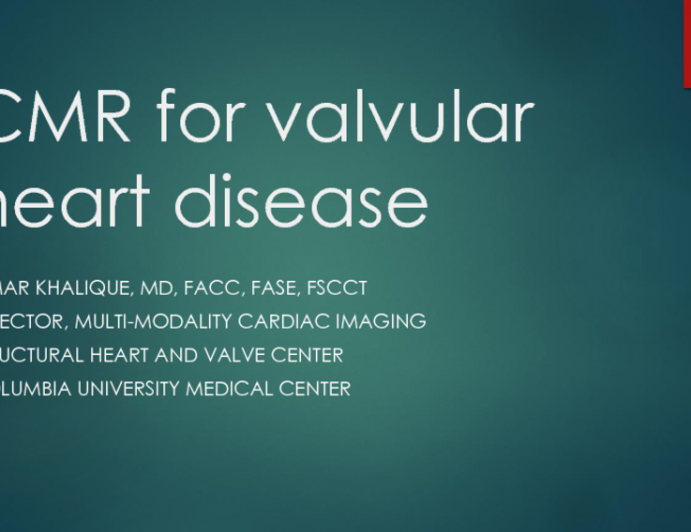 CMR for Valvular Heart Disease