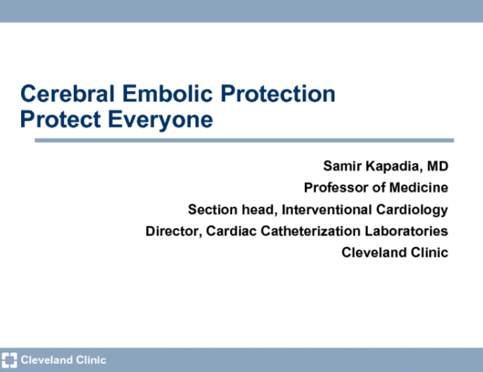 Cerebral Embolic Protection: Protect Everyone