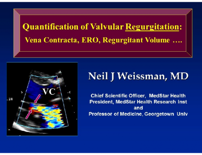 Quantification of Valvular Re ur itation: Vena Contracta, ERO, Regurgitant Volume ....