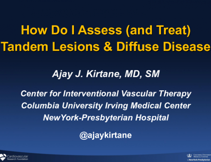 How Do I Assess (and Treat) Tandem Lesions & Diffuse Disease