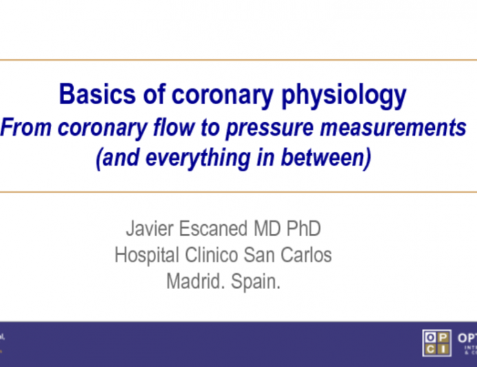 Basics of Coronary Physiology: From Coronary flow to Pressure Measurements (and everything in between)
