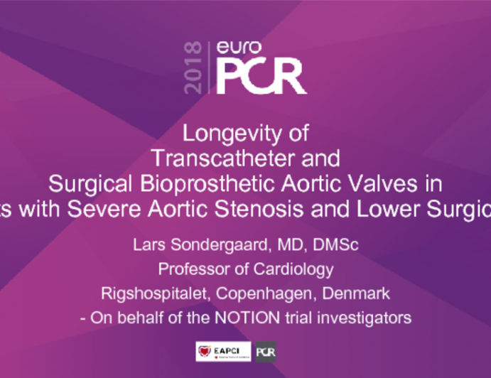 Longevity of Transcatheter and  Surgical Bioprosthetic Aortic Valves in  Patients with Severe Aortic Stenosis and Lower Surgical Risk