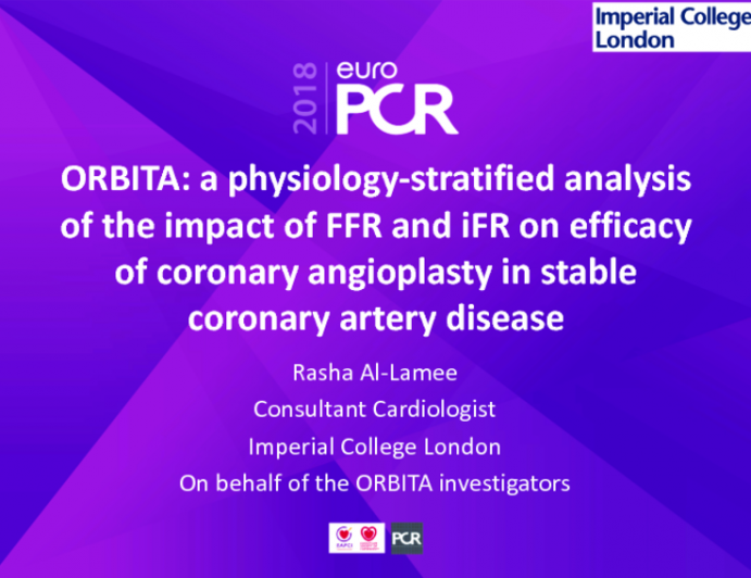ORBITA: A Physiology-stratified Analysis of the Impact of FFR and iFR on Efficacy of Coronary Angioplasty in Stable Coronary Artery Disease