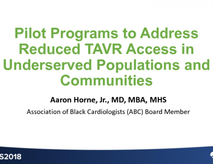 Pilot Programs to Address Reduced TAVR Access in Underserved Populations and Communities