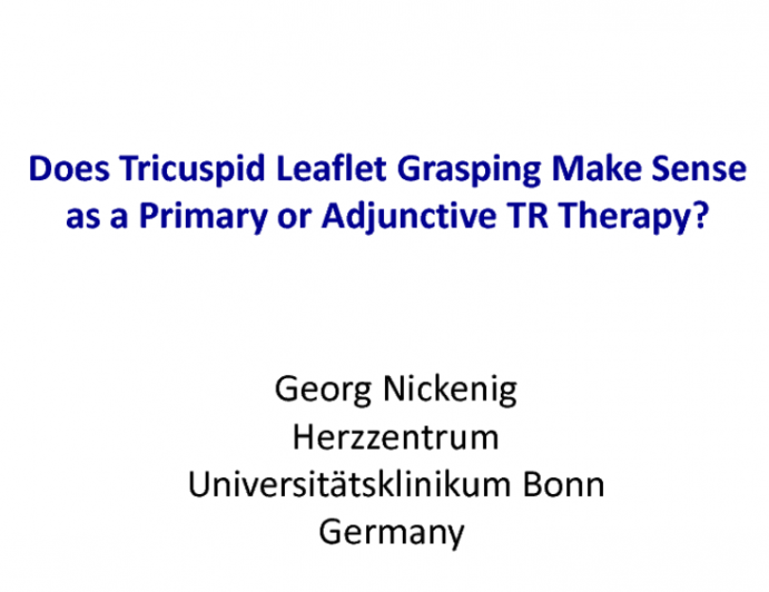 Does Tricuspid Leaflet Grasping Make Sense As a Primary or Adjunctive TR Therapy?