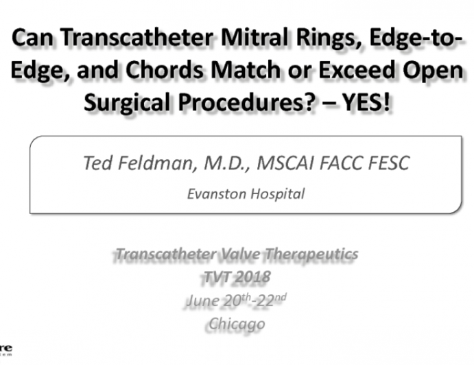 Can Transcatheter Mitral Rings, Edge-to-Edge, and Chords Match or Exceed Open Surgical Procedures? YES!