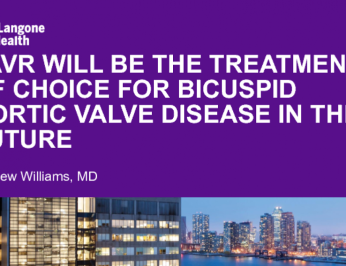 Point: TAVR Will Be the Treatment of Choice for Bicuspid Aortic Valve Disease in the Future!
