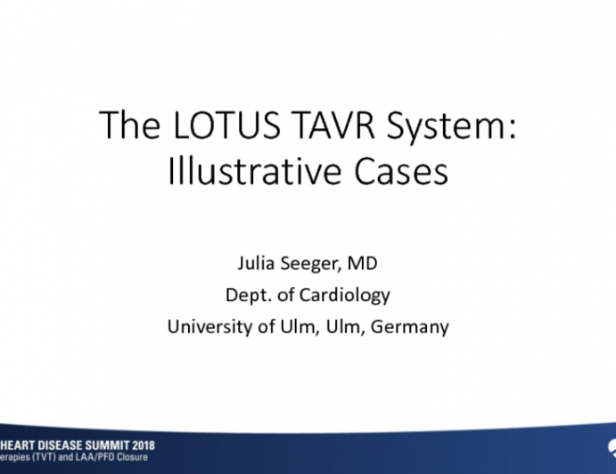 The LOTUS TAVR System: Illustrative Cases (Eg, Extreme Calcification, Bicuspid Valves)