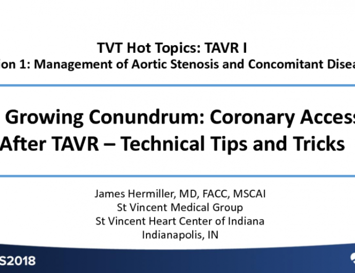 A Growing Conundrum: Coronary Access After TAVR – Technical Tips and Tricks