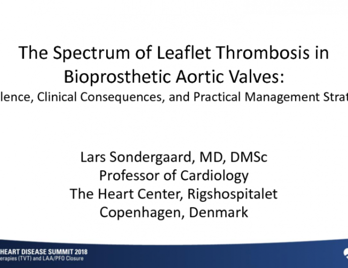 The Spectrum of Leaflet Thrombosis in Bioprosthetic Aortic Valves - Prevalence, Clinical Consequences, and Practical Management Strategies