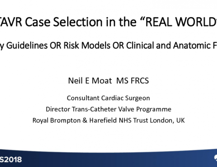 TAVR Case Selection in the “Real World”: Based on Society Guidelines OR Risk Models OR Clinical and Anatomic Factors?