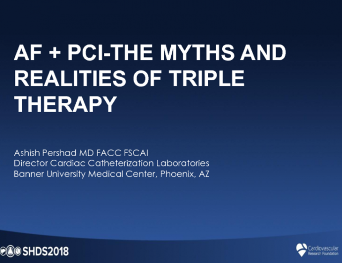 Atrial Fibrillation + PCI: The Myths and Realities of Triple Therapy