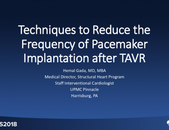 Techniques to Reduce the Frequency of Pacemaker Implantation After TAVR