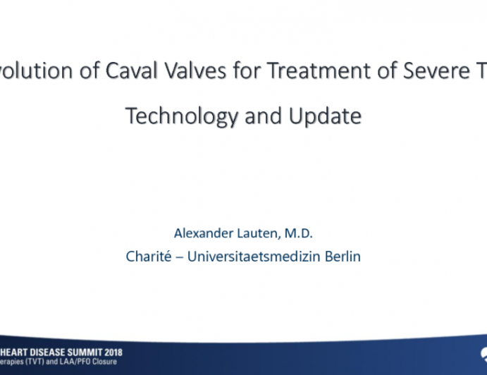 Evolution of Caval Valves (CAVI)Last Resort TR Patients: Technology and Clinical Updates