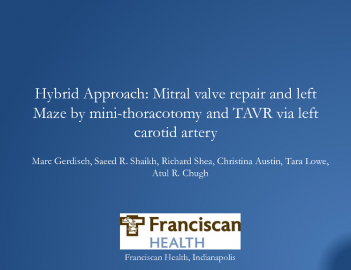 Hybrid Approach: Mitral Valve Repair and Left Maze by Mini-Thoracotomy and TAVR via Left Carotid Artery