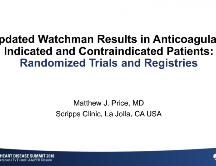 Updated Watchman Results in Anticoagulant Indicated and Contraindicated Patients: Randomized Trials and Registries
