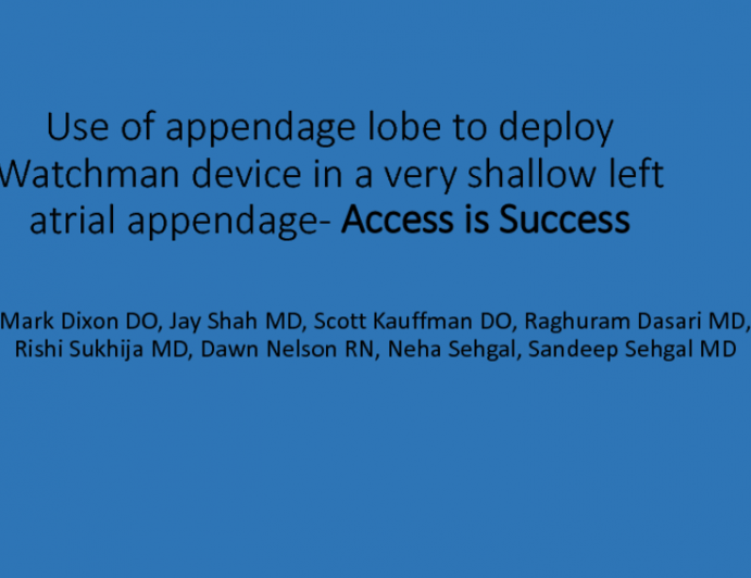 Use of Appendage Lobe to Deploy Watchman Device in a Very Shallow Left Atrial Appendage: Access Is Success