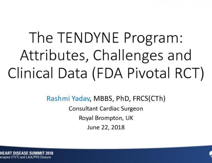 The TENDYNE Program: Attributes, Challenges, and Clinical Data (FDA Pivotal RCT)