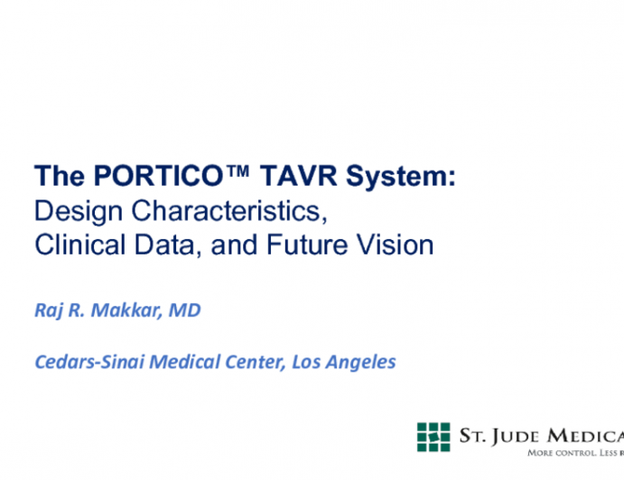 Program Update: The PORTICO TAVR System - Design Characteristics, Clinical Data, and Future Vision
