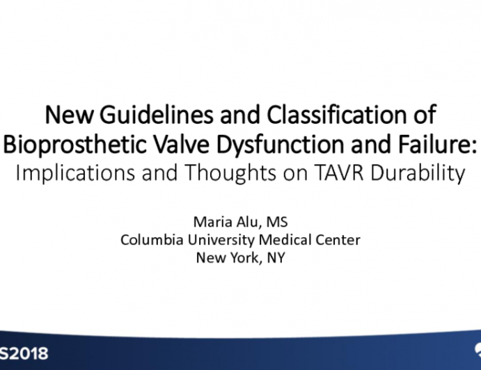 New Guidelines and Classification of Bioprosthetic Valve Dysfunction and Failure: Implications and Thoughts on TAVR Durability