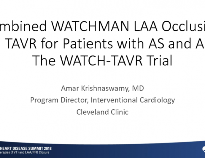 An Introduction to the WATCH-TAVR Trial – Combining TAVR and LAAC