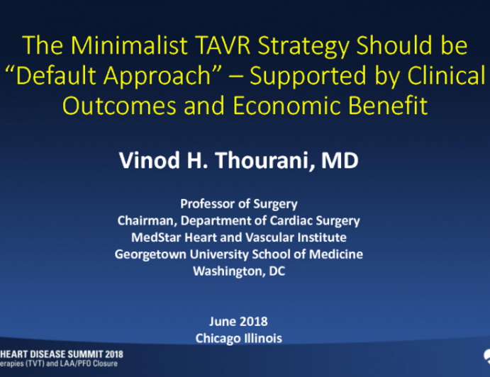 The Minimalist TAVR Strategy Should be the “Default Approach” – Supported by Clinical Outcomes and Economic Benefits