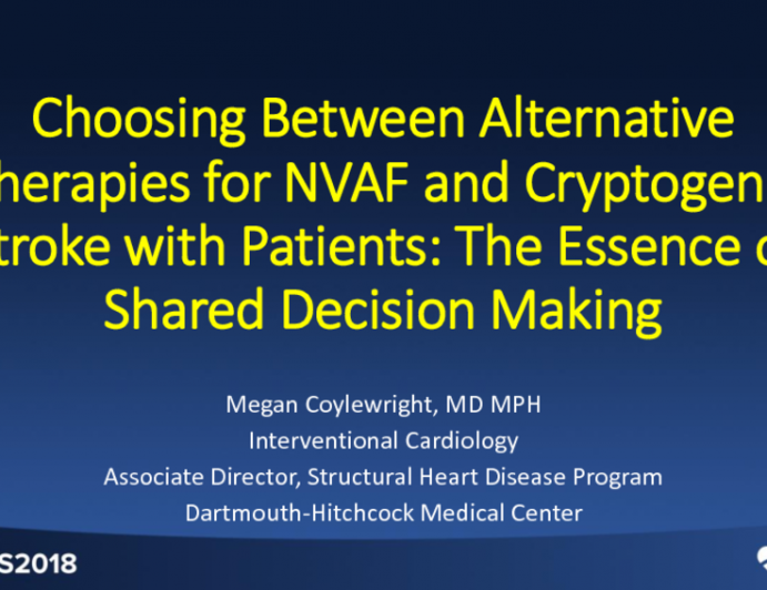 How Should Physicians and Patients Choose Between Alternative Therapies for NVAF and Iatrogenic Stroke? The Essence of Shared Decision-making