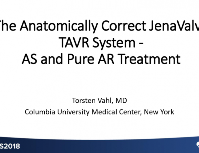 The Anatomically “Correct” JenaValve TAVR System: AS and Pure AR Treatment