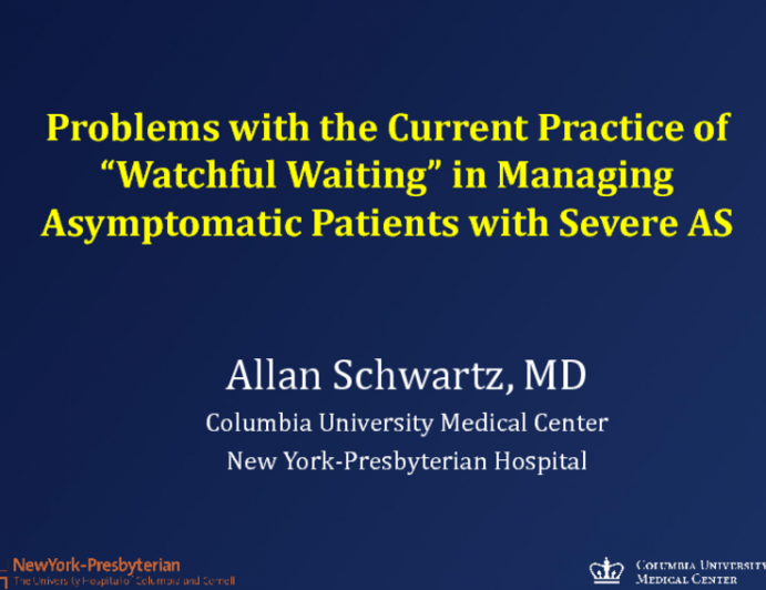 CLINICAL VIEWPOINT: Problems With the Current Practice of “Watchful Waiting” in Managing Asymptomatic Patients With Severe AS