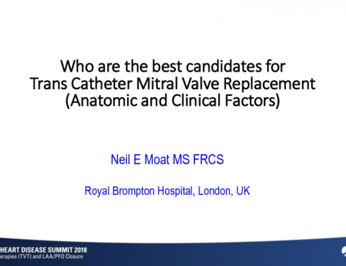 Who Are the Best Candidates for … Transcatheter Mitral Valve Replacement (Anatomic and Clinical Factors)